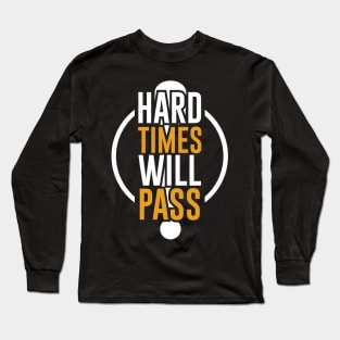 Hard Times With Pass Long Sleeve T-Shirt